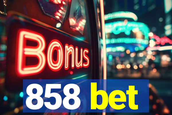 858 bet